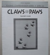 Claws & Paws, Revised (Reading Comprehension (Steck-Vaughn Teachers Guides))