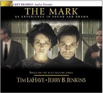 The Mark: An Experience in Sound and Drama (Left Behind, Book 8)