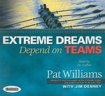 Extreme Dreams Depend on Teams: Foreword by Doc Rivers and Patrick Lencioni (Your Coach in a Box)
