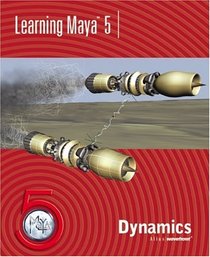 Learning Maya 5: Dynamics