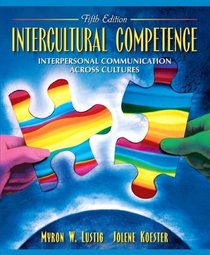 Intercultural Competence : Interpersonal Communication Across Cultures (5th Edition)