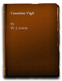 Ceaseless vigil: My lonely years in the lighthouse service;