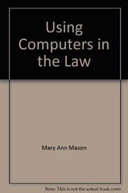 An Introduction to Using Computers in the Law