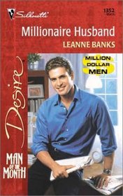 Millionaire Husband (Man of the Month) (Million-Dollar Men, Bk 2) (Silhouette Desire, No 1352)