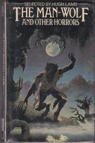 The man-wolf and other horrors : selected by Hugh Lamb