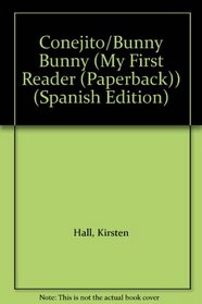 Conejito/Bunny Bunny (My First Reader (Paperback)) (Spanish Edition)