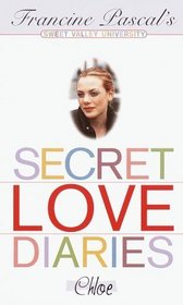 Secret Love Diaries: Chloe (Sweet Valley University(R))