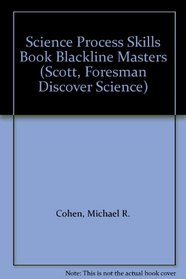 Science Process Skills Book Blackline Masters (Scott, Foresman Discover Science)