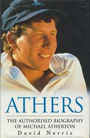 Athers: Biography of Mike Atherton Book Club Edition