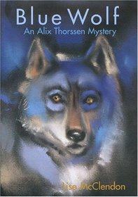 Blue Wolf: An Alix Thorssen Mystery (Alix Thorssen Mysteries)