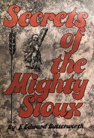 Secrets of the mighty Sioux