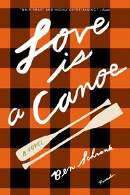 Love Is a Canoe: A Novel