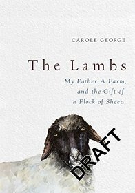 The Lambs: My Father, a Farm, and the Gift of a Flock of Sheep