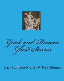 Greek And Roman Ghost Stories (Volume 1)