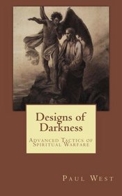 Designs of Darkness: Advanced Tactics of Spiritual Warfare