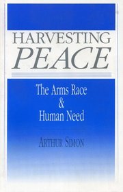 Harvesting Peace: The Arms Race and Human Need