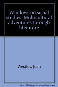 Windows on social studies: Multicultural adventures through literature