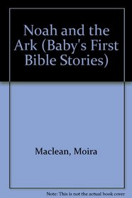Noah and the Ark (Baby's First Bible Stories)