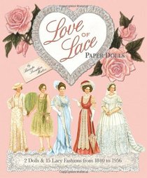 Love of Lace Paper Dolls: 2 dolls and 15 Lacy Fashions from 1840 To 1956