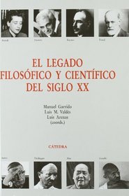 El Legado Filosofico Y Cientifico Del Siglo XX/ the Phisolophical and Scientific Legacy of the XX Century (Spanish Edition)