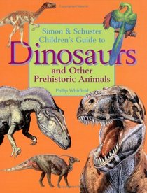 Simon  Schuster's Guide To Dinosaurs And Other Prehistoric Animals