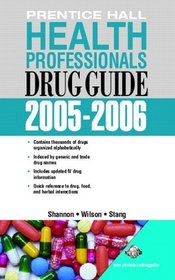 Prentice Hall Health Professional's Drug Guide 2005-2006 (Prentice Hall Health Professionals Drug Guide)