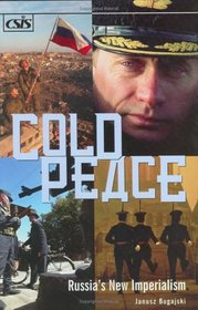 Cold Peace : Russia's New Imperialism