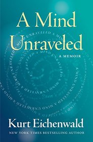 A Mind Unraveled: A Memoir