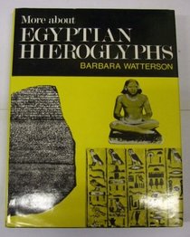 More About Egyptian Hieroglyphs: A Simplified Grammar of Middle Egyptian