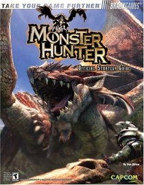 Monster Hunter Official Strategy Guide (Bradygames Take Your Games Further)