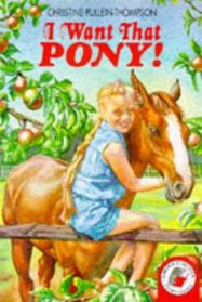 I Want That Pony! (Yellow Storybooks)