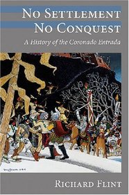 No Settlement, No Conquest: A History of the Coronado Entrada