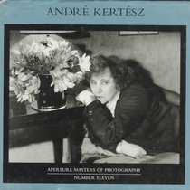 Andre Kertesz (Aperture Masters of Photography, No 11)