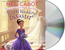 Royal Wedding Disaster: From the Notebooks of a Middle School Princess