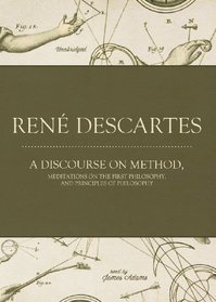 A Discourse on Method, Meditations on the First Philosophy, and Principles of Philosophy (Library Edition)