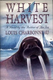 White Harvest: A Novel