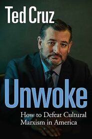 Unwoke: How to Defeat Cultural Marxism in America