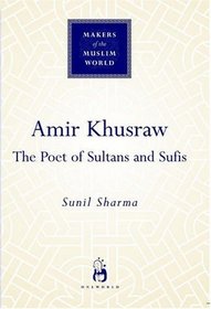 Amir Khusraw (Makers of the Muslim World)