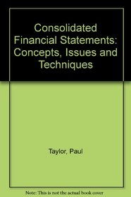 Consolidated Financial Statements: Concepts, Issues and Techniques