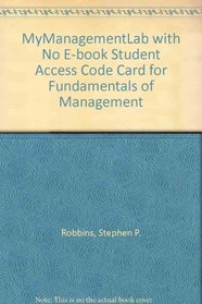 MyManagementLab with No E-book Student Access Code Card for Fundamentals of Management
