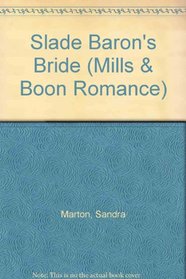 Slade Baron's Bride (Barons, Bk 3) (Mills and Boon Presents, No 308) (Large Print)