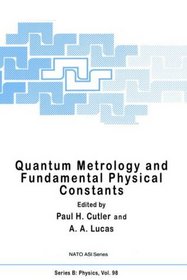 Quantum Metrology and Fundamental Physical Constants (Nato a S I Series Series B, Physics)