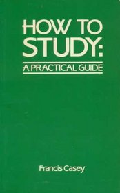 How to Study: A Practical Guide