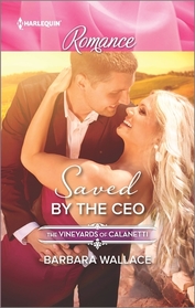 Saved by the CEO (Vineyards of Calanetti, Bk 8) (Harlequin Romance, No 4507) (Larger Print)