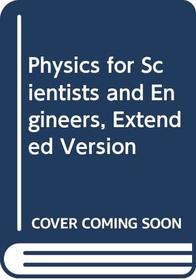 Physics for Scientists and Engineers, Extended Version