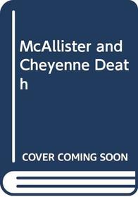 McAllister and Cheyenne Death