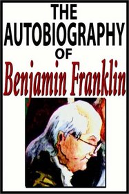 The Autobiography Of Benjamnin Franklin