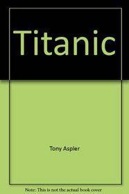 Titanic a Novel