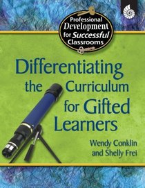 Differentiating the Curriculum for Gifted Learners (Practical Strategies for Successful Classrooms)