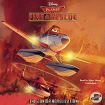 Planes: Fire & Rescue: The Junior Novelization